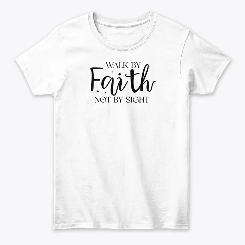 Walk by Faith not by Sight