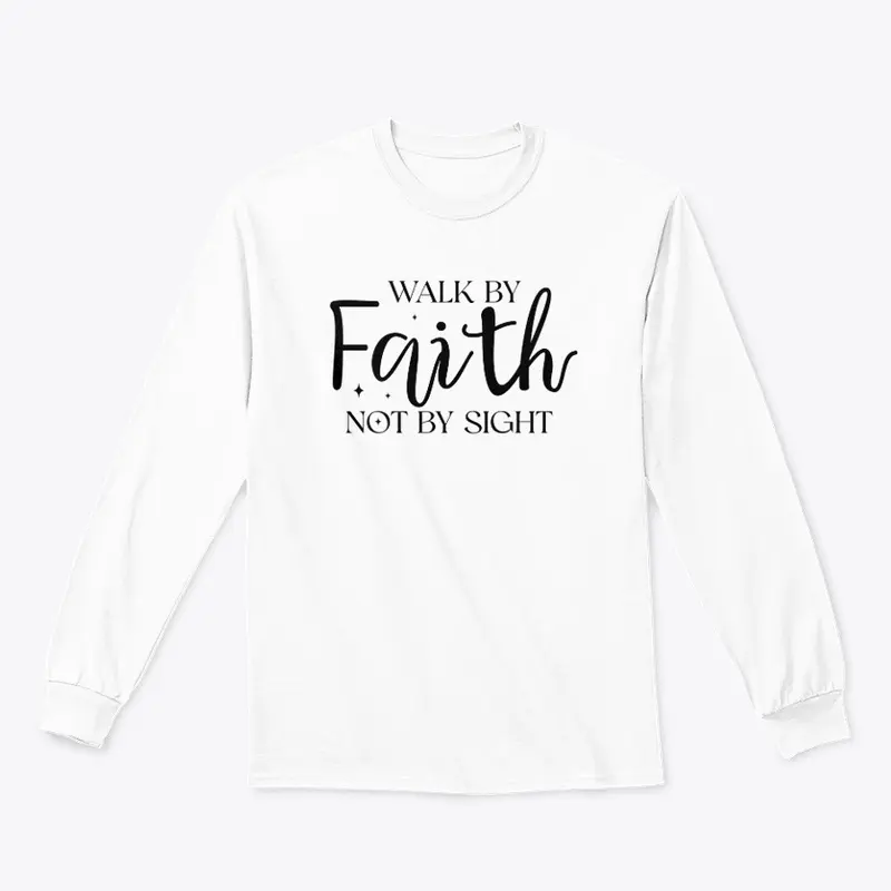 Walk by Faith not by Sight