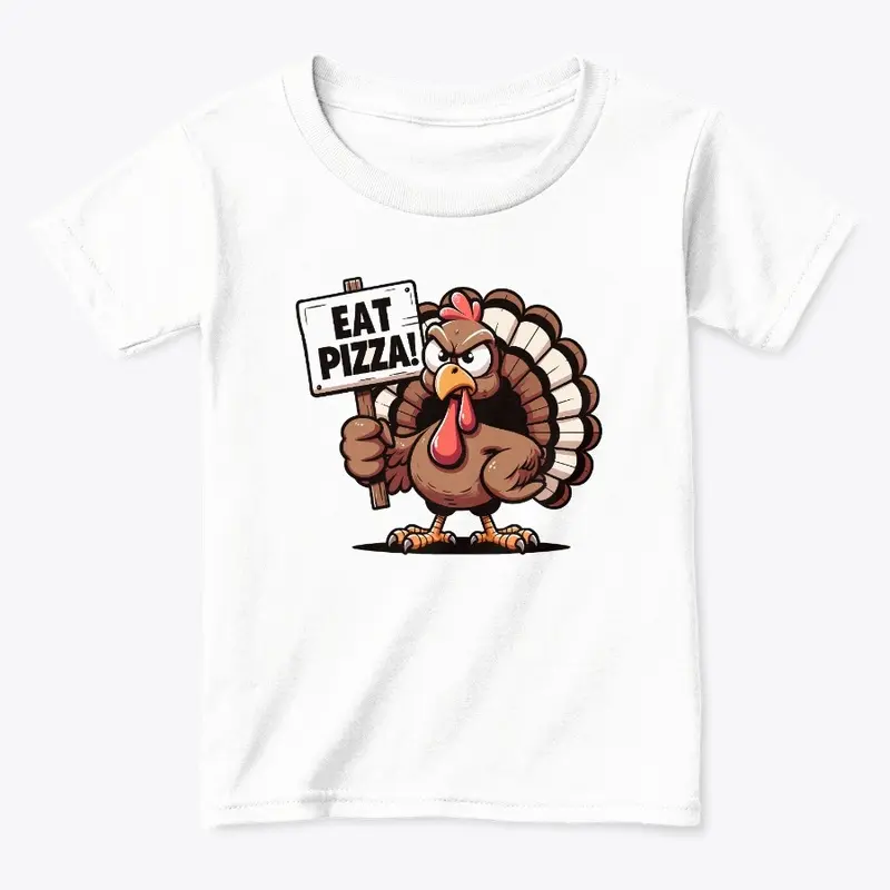 Thanksgiving Turkey says Eat Pizza