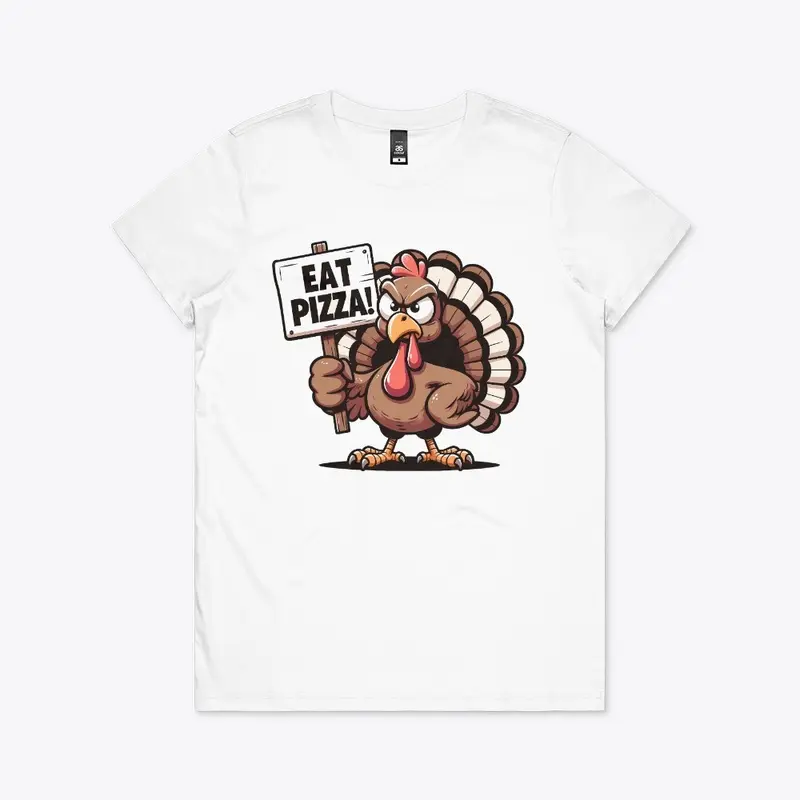 Funny Thanksgiving Turkey says Eat Pizza