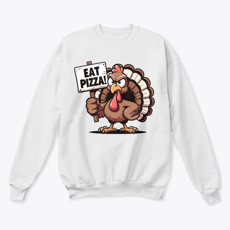 Funny Thanksgiving Turkey says Eat Pizza